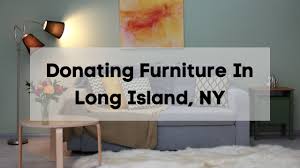 long island furniture donation pick up