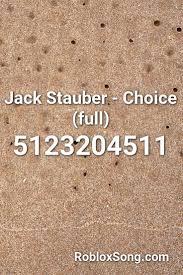 We also have many other roblox song ids. Jack Stauber Choice Full Roblox Id Roblox Music Codes Roblox Choice Songs