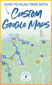 google my maps to plan a trip