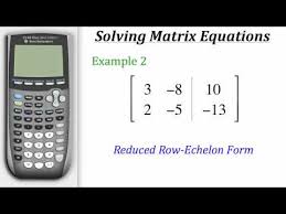 Ti Calculator Tutorial Solving Matrix