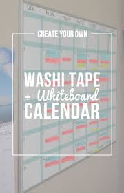 Create Your Own Washi Tape Whiteboard Calendar Washi