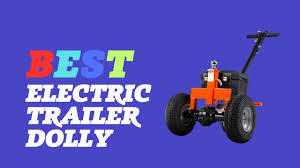 best electric trailer dolly