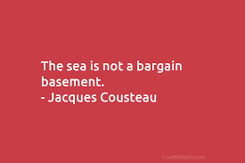 The Sea Is Not A Bargain Basement