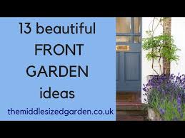 13 Easy Effective Front Garden Ideas