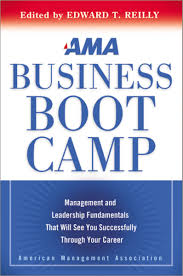 Okay concept i guess, but not very exceptional execution. Amazon Com Ama Business Boot Camp Management And Leadership Fundamentals That Will See You Successfully Through Your Career 9780814420010 Reilly Edward Books