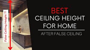 best false ceiling height for home
