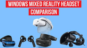Which Windows Mixed Reality Headset Should You Choose