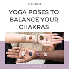yoga poses to balance your chakras