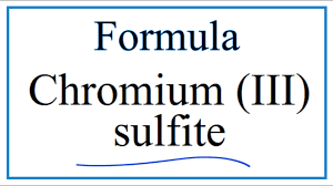 formula for chromium iii sulfite