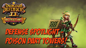 Dd2 Defense Spotlight Poison Dart Towers