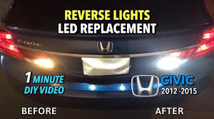 Honda Civic Reverse Lights Led Replacement 2012 2015 1 Minute Diy Video