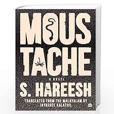 But, hareesh has chosen not to wait that long. Moustache By S Hareesh Jayasree Kalathil Buy Online Moustache Book At Best Prices In India Madrasshoppe Com