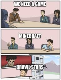Top 10 coffin meme brawl stars funny moments fails & glitches. Meme Creator Funny We Need A Game Brawl Stars Minecraft Meme Generator At Memecreator Org