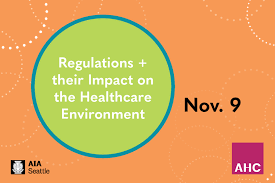 Regulations And The Impact On The Healthcare Environment