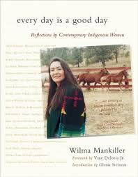 Indigenous literacy day is hosted by the indigenous literacy foundation, an australian charity. Quote By Wilma Mankiller Though Many Non Native Americans Have Learned V