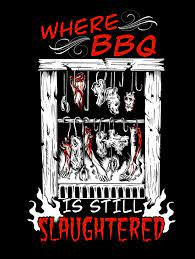 where bbq is still slaughtered t shirt