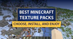 best minecraft texture packs choose