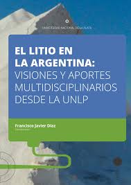 EL LITIO EN LA ARGENTINA: VISIONES Y APORTES MULTIDISCIPLINARIOS DESDE LA  UNLP