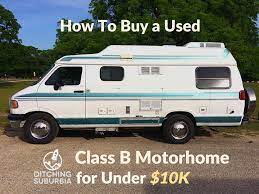 This little rv proves that good things do come in small packages. How To Buy A Class B Motorhome For Under 10k Ditching Suburbia