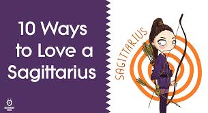 10 ways to love a sagittarius