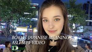Tanpa memperpanjang bahasan untuk video apa yang ingin anda temukan, beberapa konten berikut. Bokeh Japanese Meaning Asli Mp3 Video Download Link Terbaru 2021