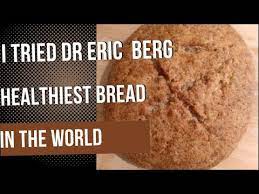 i tried dr eric berg healthiest bread
