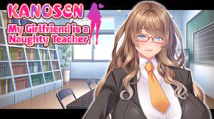 KANOSEN My Girlfriend is a Naughty Teacher Others Porn Sex Game v.Final  Download for Windows, MacOS