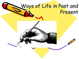Use the past simple and past continuous? Ways Of Life In Past And Present
