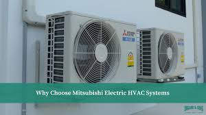 choose mitsubishi electric hvac systems