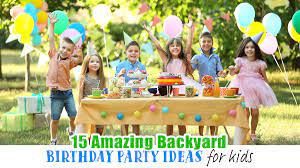 backyard birthday party ideas for kids