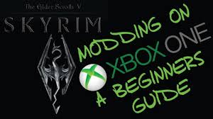 modding skyrim on xbox one a beginner