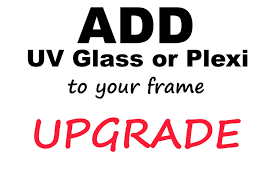 add uv glass plexi to your frame