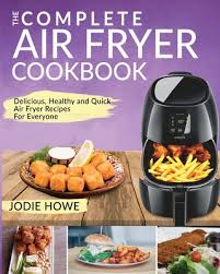 air fryer recipe book the complete air