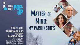 Indie Lens Pop-Up: Matter of Mind: My Parkinson's