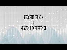 Percent Error Percent Difference
