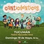 Canticuénticos en Tucumán - Teatro Mercedes Sosa