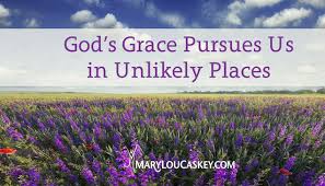 God's Grace Pursues Us in Unlikely Places