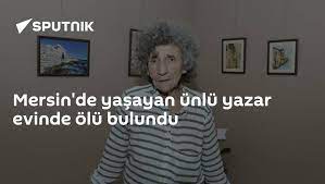 Mersin'de yaşayan ünlü yazar evinde ölü bulundu - 12.12.2021, Sputnik  Türkiye