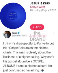 Tank Says Kanyes Gospel Album Should Be On The Gospel