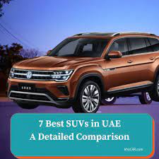 7 best suvs in uae 2023 pick the most