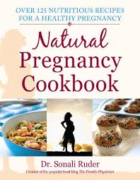 👩🏼👨🏽👶🏼 👶🏻the biggest pregnancy page on instagram 👶🏽pregnancy secrets revealed 🚨i do not check dms for inquiries email: Natural Pregnancy Cookbook By Sonali Ruder 9781578265695 Penguinrandomhouse Com Books