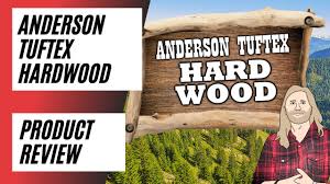 anderson tuftex hardwood review