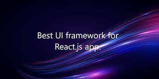 best ui framework for the react js app