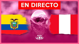 ¿por qué ecuador es favorito sobre perú? Ecuador Vs Peru En Vivo Eliminatorias Mundial Qatar 2022 Youtube