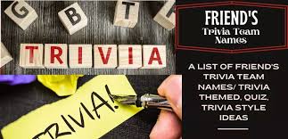 Top 10 trivia naming ideas. 44 Friend S Trivia Team Names Quiz Themed Tv Show