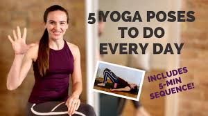 5 yoga poses to do every day