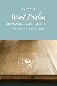Wood Finishes Part 1 Revealing Your