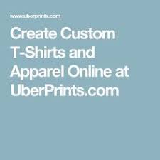 Create Custom T Shirts And Apparel Online At Uberprints Com