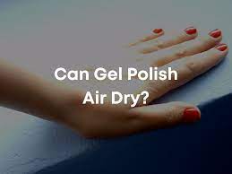 can gel polish air dry beauow