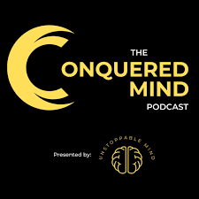 The Conquered Mind Podcast